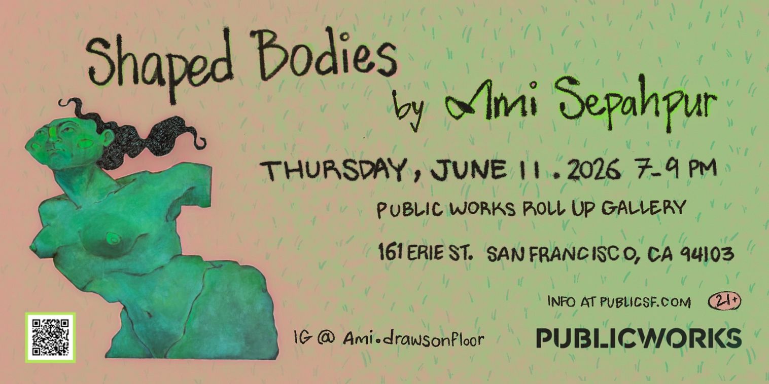 Roll Up Gallery presents: "Shaped Bodies" by Ami Sepahpur