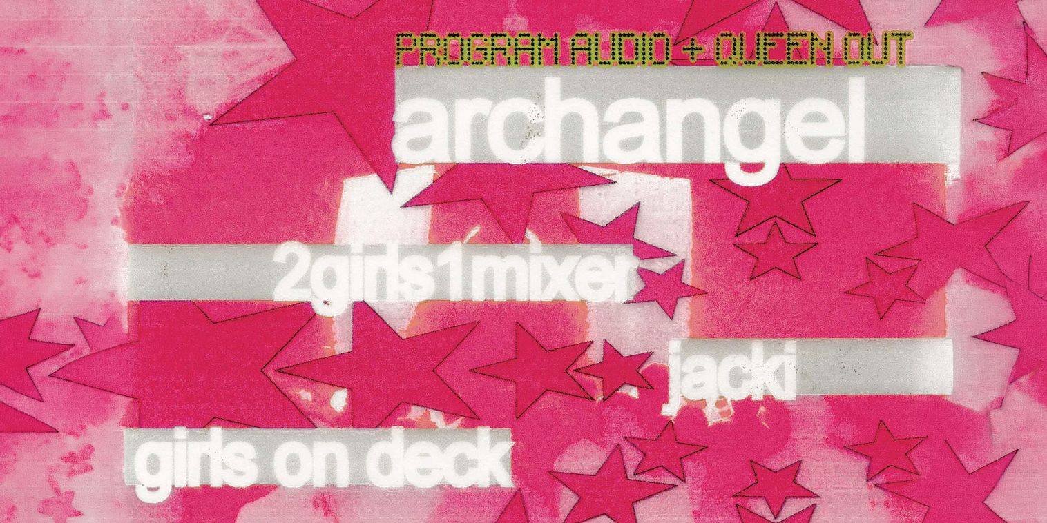 program audio x QUEEN OUT x Public Works: ARCHANGEL [NYC]